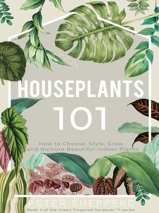 Title details for Houseplants 101 by Peter Shepperd - Available